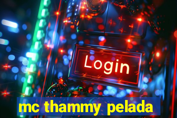 mc thammy pelada